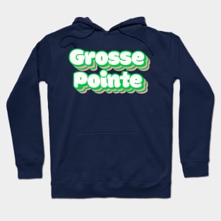 Grosse Pointe Hoodie